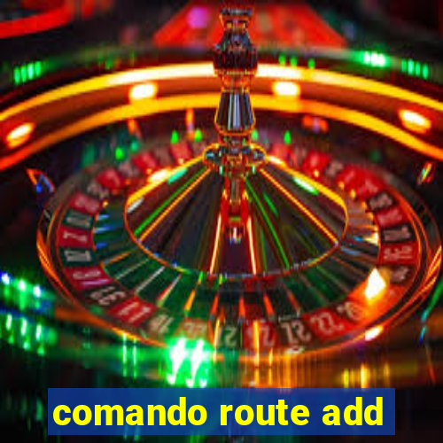 comando route add